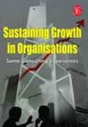 Sustaining Growth in Organizations: Some Consulting Experiences