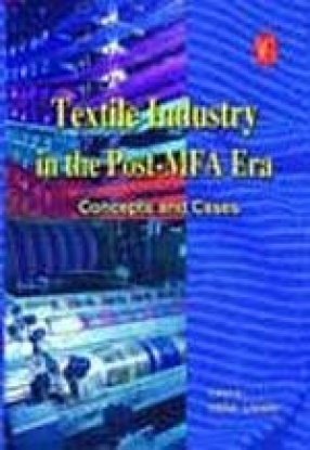 Textile Industry in the Post-MFA Era: Concepts and Cases