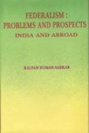 Federalism: Problems and Prospects: India and Abroad