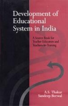 Development of Educational System in India: A Source Book for Teacher Educators and Teachers in Training