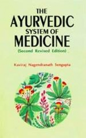 The Ayurvedic System of Medicine (In 2 Volumes)