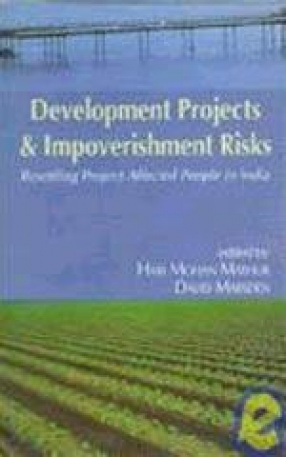 Development Projects and Impoverishment Risks: Resettling Project-Affected People in India