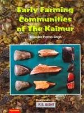 Early Farming Communities of The Kaimur (In 2 Volumes)