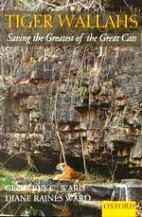 Tiger-Wallahs: Saving the Greatest of the Great Cats