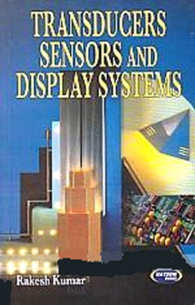 Transducers Sensors and Display Systems: For Engineering Students 