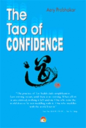 The Tao of Confidence: Mastering The Inner Game of Life