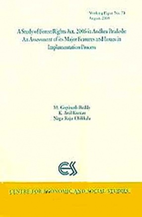 A Study of Forest Rights Act, 2006 in Andhra Pradesh: An Assessment of Its Major Features and Issues in Implementation Process