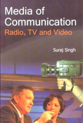 Media of Communication: Radio, TV, Video