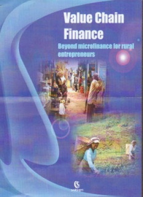 Value Chain Finance: Beyond Microfinance for Rural Entrepreneurs