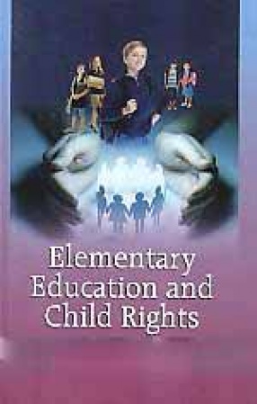 Elementary Education and Child Rights: Some Reflections