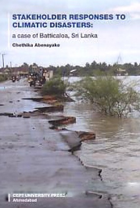 Stakeholder Responses to Climatic Disasters: A Case of Batticaloa, Sri Lanka