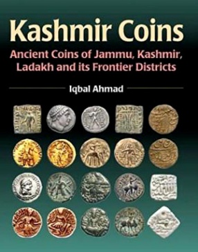 Kashmir Coins: Ancient Coins of Jammu, Kashmir, Ladakh and its Frontier Districts