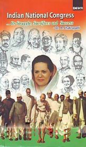 Indian National Congress: ... its Struggle, Sacrifices and Success