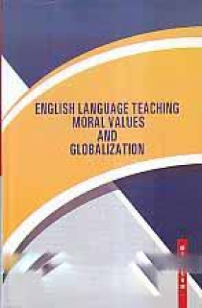 English Language Teaching, Moral Values and Globalization