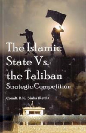 The Islamic State Vs. the Taliban: Strategic Competition