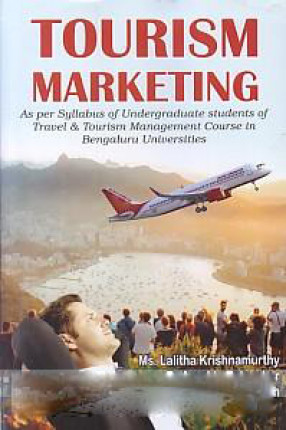 Tourism Marketing: As Per Syllabus of Undergraduate Students of Travel & Tourism Management Course in Bengaluru Universities 