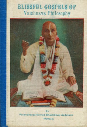 Blissful Gospels of Vaishnava Philosophy