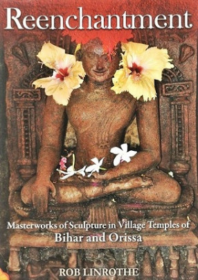 Reenchantment: Masterworks of Sculpture in Village Temples of Bihar and Orissa
