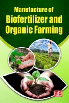 Manufacture of Biofertilizer and Organic Farming