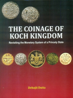 The Coinage of Koch Kingdom: Revisiting the Monetary System of a Princely State