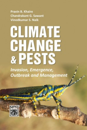 Climate Change and Pests: Invasion, Emergence, Outbreak and Management