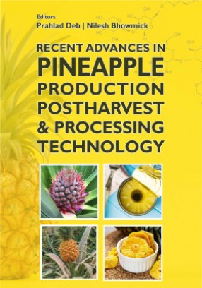 Recent Advances in Pineapple Production, Postharvest and Processing Technology