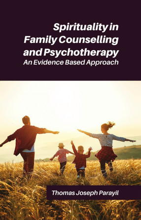 Spirituality in Family Counselling and Psychotherapy: An Evidence Based Approach