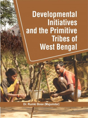 Developmental Initiatives and the Primitive Tribes of West Bengal