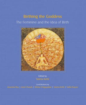 Birthing the Goddess: The Feminine and the Idea of Birth