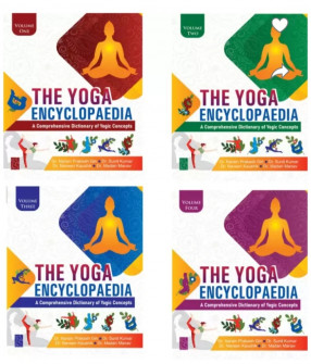 The Yoga Encyclopaedia:  A Comprehensive Dictionary of Yogic Concepts (In 4 Volumes)
