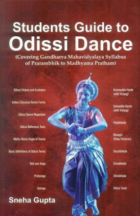 Students Guide to Odissi Dance: Covering Gandhava Mahavidyalaya Syllabus of Prarambhik to Madhyama Pratham