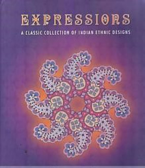 Expressions: A Classic Collection Of Indian Ethnic Designs