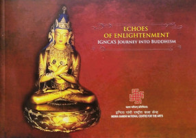 Echoes of Enlightenment IGNCA'S Journey Into Buddhism