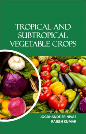 Tropical and Sub Tropical Vegetable Crops