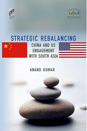 Strategic Rebalancing: China and US Engagement with South Asia