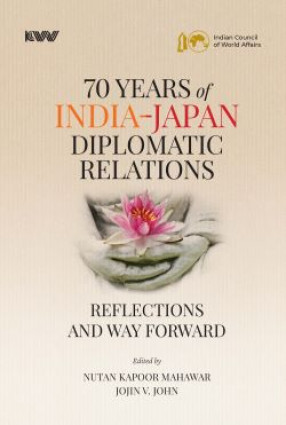 Seventy Years of India-Japan Diplomatic Relations: Reflections and Way Forward