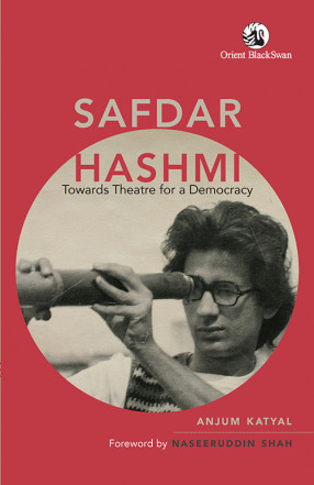 Safdar Hashmi: Towards Theatre for a Democracy