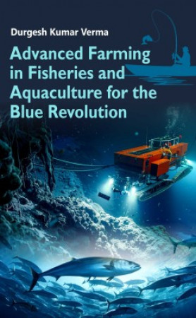 Advanced Farming in Fisheries and Aquaculture for the Blue Revolution