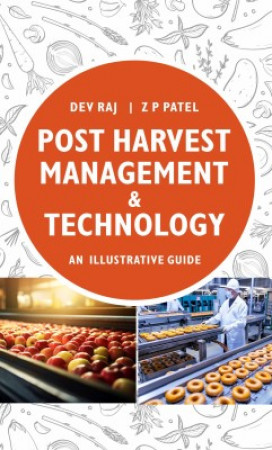 Post Harvest Management and Technology: An Illustrative Guide