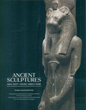 Ancient Sculptures: India, Egypt, Assyria, Greece, Rome