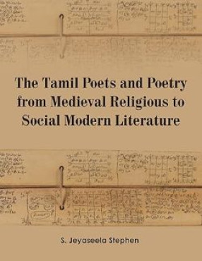 The Tamil Poets and Poetry from Medieval Religious to Social Modern Literature