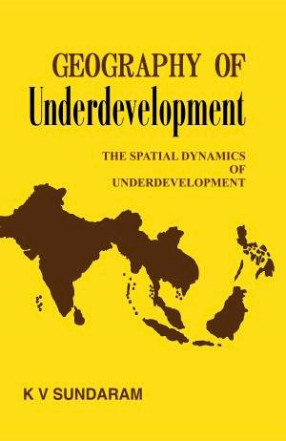 Geography of Underdevelopment: The Spatial Dynamics of Underdevelopment