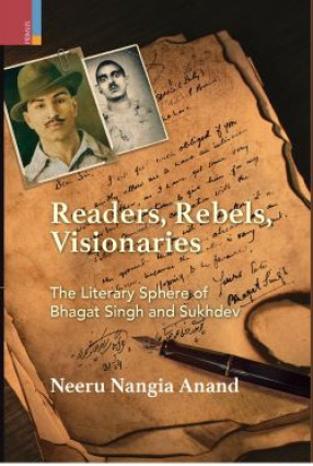 Readers, Rebels, Visionaries: The Literary Sphere of Bhagat Singh and Sukhdev