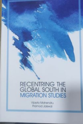 Recentring the Global South in Migration Studies