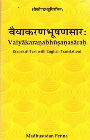 Vaiyakaraṇabhūṣaṇasāraḥ (Philosophy of Sanskrit Grammar) (Sanskrit Text with English Translation)