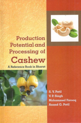 Production Potential and Processing of Cashew: A Reference Book in Bharat