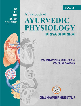 A Textbook of Ayurvedic Human Physiology: Kriya Sharira (In 2 Volumes)