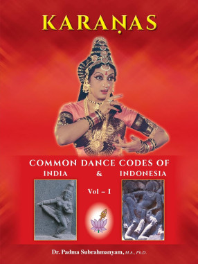 Karanas: Common Dance Codes of India and Indonesia (In 3 Volumes)