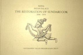 Nepal Patan Palace: The Restoration Of Sundari Cok 2006-2016