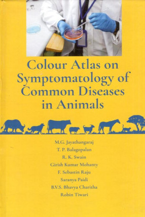 Colour Atlas on Symptomatology of Common Diseases in Animals